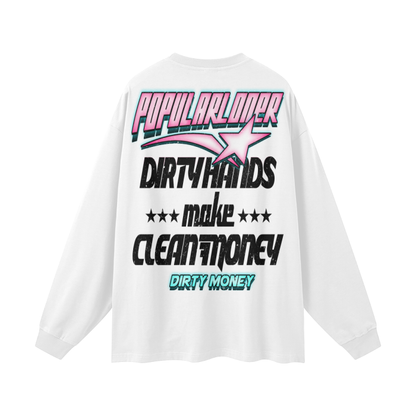 Dirty Money Clean Hands SweatShirt